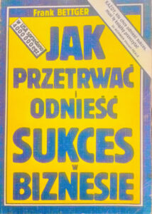 Jak przetrwać i odnieść sukces w biznesie | Pasja Ruchu