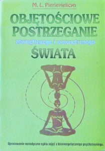 Objętościowe postrzeganie zewnętrznego i wewnętrznego świata | Pasja Ruchu