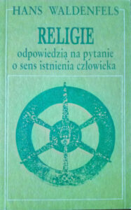 Religie odpowiedzią na pytanie o sens istnienia człowieka | Pasja Ruchu