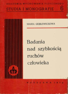 Badania nad szybkością ruchów człowieka | Badania aktywności fizycznej