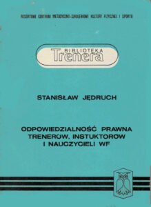 Odpowiedzialność prawna trenerów, instruktorów i nauczycieli wf | Zarządzanie aktywnością fizyczną