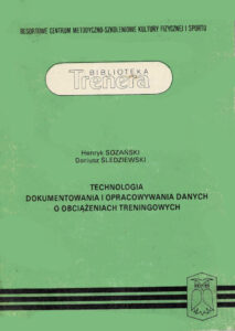 Technologia dokumentowania i opracowywania danych o obciążeniach treningnowych | Metodyka i zasób ćwiczeń