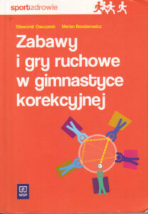 Zabawy i gry ruchowe w gimnastyce korekcyjnej | Pasja Ruchu