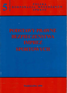 Podstawy prawne bezpieczeństwa imprez sportowych | Pasja Ruchu