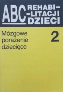 ABC rehabilitacji dzieci tom 2 | Pasja Ruchu